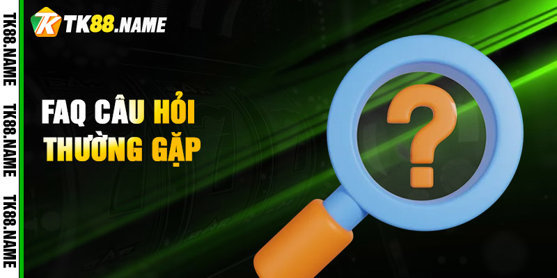 Faq Câu Hỏi Thường Gặp