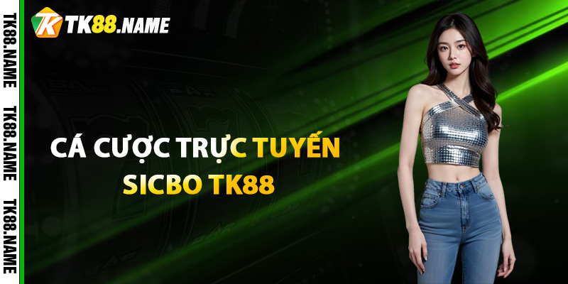 Giới thiệu về game cá cược trực tuyến Sicbo TK88