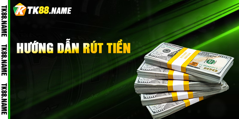 Hướng Dẫn Rút Tiền