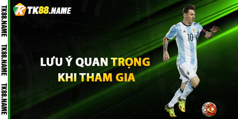 Lưu ý quan trọng khi tham gia khuyến mãi thể thao TK88